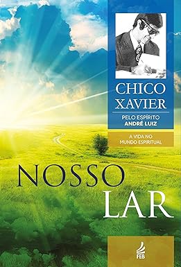 Nosso Lar – Um Vislumbre da Vida Após a Morte