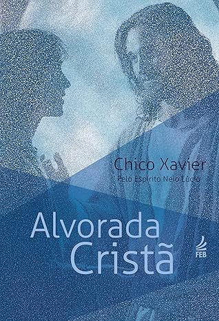 Alvorada Cristã: Um Guia Para a Vida Cristã